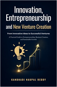 Innovation, Entrepreneurship and New Venture Creation – From Innovative Ideas To Successful Venture